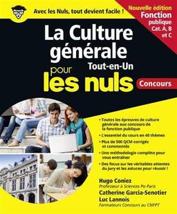 La culture générale pour les nuls : concours, fonction publique cat. A, B et C : tout-en-un