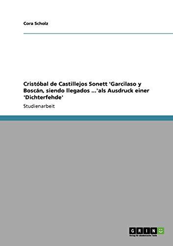 Cristóbal de Castillejos Sonett 'Garcilaso y Boscán, siendo llegados ...'als Ausdruck einer 'Dichterfehde'