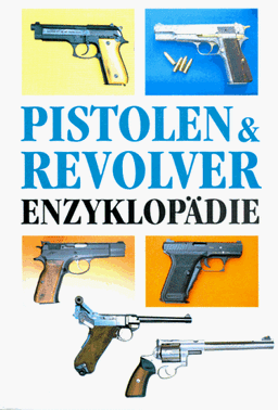 Pistolen und Revolver Enzyklopädie