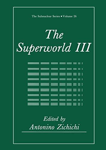 The Superworld Iii (The Subnuclear Series, 26, Band 26)