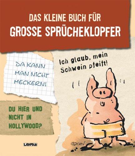 Das kleine Buch für große Sprücheklopfer