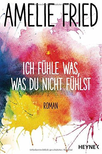 Ich fühle was, was du nicht fühlst: Roman