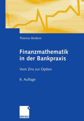 Finanzmathematik in der Bankpraxis: Vom Zins zur Option