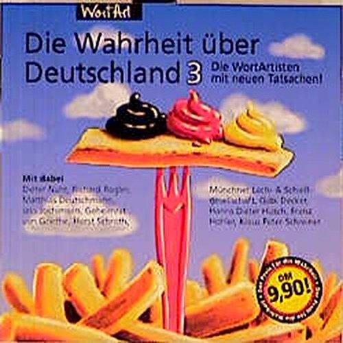 Die Wahrheit über Deutschland!, Audio-CDs, Tl.3, Die WortArtisten mit neuen Tatsachen!