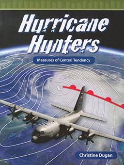 Hurricane Hunters (Level 6): Measures of Central Tendency (Mathematics Readers Level 6)