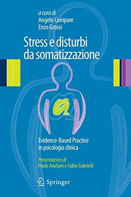 Stress e disturbi da somatizzazione: Evidence-Based Practice in psicologia clinica