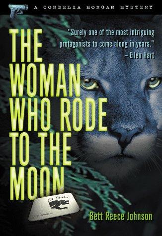 The Woman Who Rode to the Moon: A Cordelia Morgan Mystery (Cordelia Morgan Mysteries)