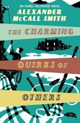 The Sunday Philosophy Club 07. The Charming Quirks of Others: An Isabel Dalhousie Novel (Isabel Dalhousie Novels)