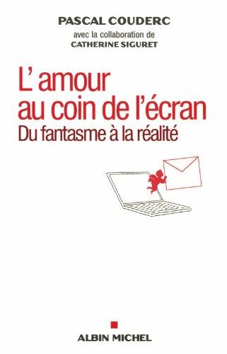 L'amour au coin de l'écran, du fantasme à la réalité