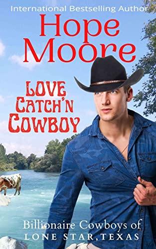 Love Catch'n Cowboy (Billionaire Cowboys of Lone Star, Texas, Band 3)