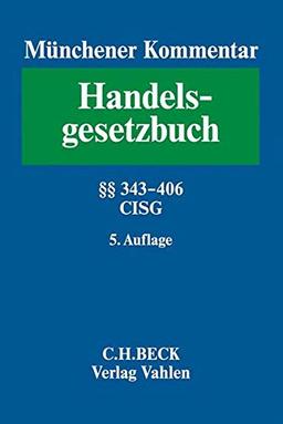 Münchener Kommentar zum Handelsgesetzbuch Bd. 5: Viertes Buch. Handelsgeschäfte: Erster Abschnitt: Allgemeine Vorschriften. Zweiter Abschnitt: ... über den internationalen Warenkauf - CISG