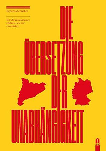 Die Übersetzung der Unabhängigkeit: Wie die Katalanen es erklären, wie wir es verstehen