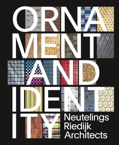 Ornament & Identity: Neuteling Riedijk Architects