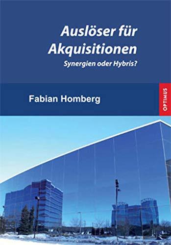 Auslöser für Aquisitionen: Synergien oder Hybris?