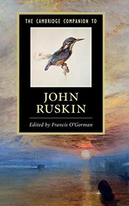 The Cambridge Companion to John Ruskin (Cambridge Companions to Literature)