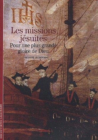 Les missions jésuites : pour une plus grande gloire de Dieu