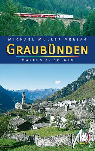 Graubünden. Reiseführer mit vielen praktischen Tipps