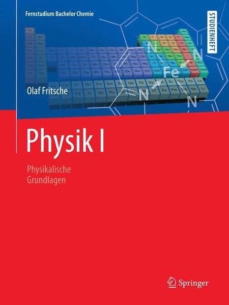 Physik: Physikalische Grundlagen (Fernstudium Bachelor Chemie)