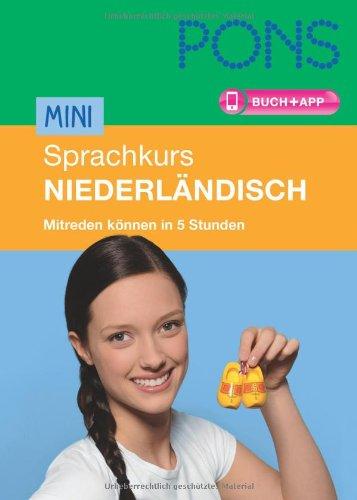 PONS Mini-Sprachkurs Niederländisch: Mitreden können in 5 Stunden. Buch mit App