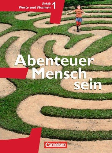 Abenteuer Mensch sein - Westliche Bundesländer: Band 1 - Ethik, Werte und Normen: Schülerbuch