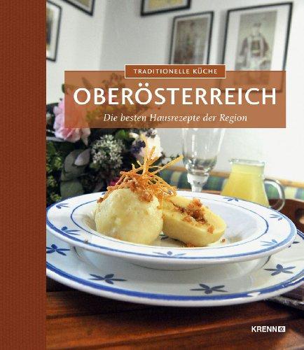 Traditionelle Küche Oberösterreich: Die besten Hausrezepte der Region