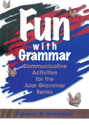 Fun with Grammar: Communicative Activities for the Azar Grammar Series (Azar English Grammar S)