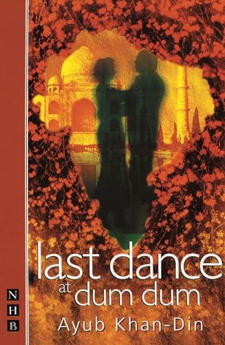 Last Dance at Dum Dum (Nick Hern Books)