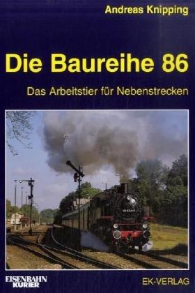 Die Baureihe 86: Das Arbeitstier für Nebenstrecken