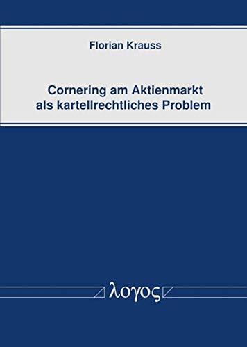 Cornering am Aktienmarkt als kartellrechtliches Problem