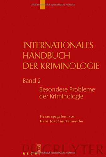 Internationales Handbuch der Kriminologie: Besondere Probleme der Kriminologie