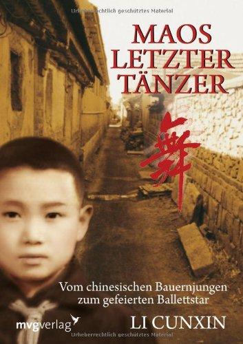 Maos letzter Tänzer: Vom chinesischen Bauernjungen zum gefeierten Ballettstar