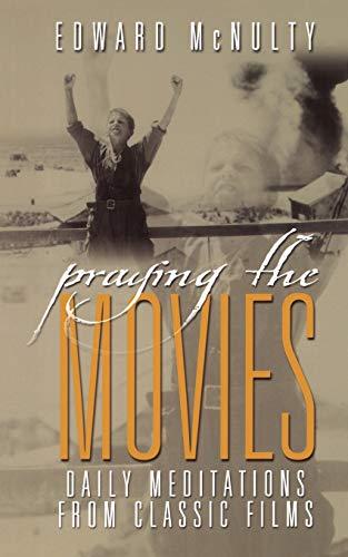 Praying the Movies: Daily Meditations from Classic Films