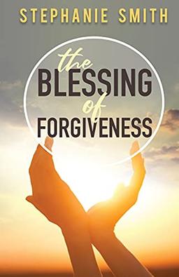 The Blessing of Forgiveness