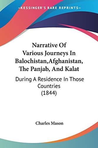 Narrative Of Various Journeys In Balochistan,Afghanistan, The Panjab, And Kalat: During A Residence In Those Countries (1844)