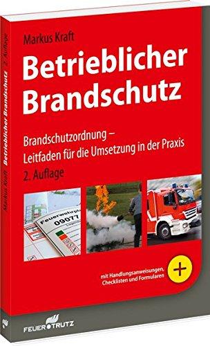 Betrieblicher Brandschutz: Brandschutzordnung - Leitfaden für die Umsetzung in der Praxis