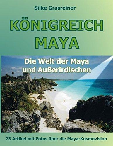 Königreich Maya: Die Welt der Maya und Außerirdischen