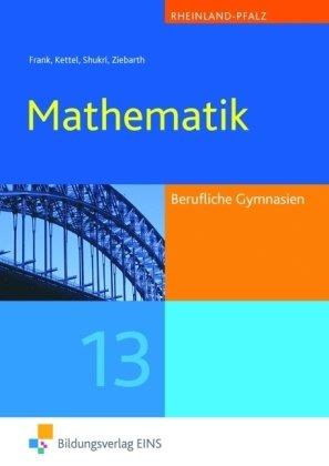 Mathematik: Berufliche Gymnasien Rheinland-Pfalz Jahrgangsstufe 13