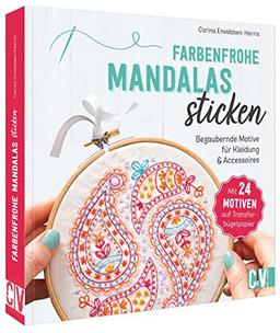 Sticken für Anfänger: Farbenfrohe Mandalas sticken. Bezaubernde Motive für Kleidung & Accessoires. Inkl. Bügeltransferfolie und Grundkurs Stickanleitung