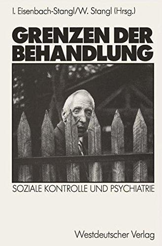 Grenzen der Behandlung: Soziale Kontrolle und Psychiatrie