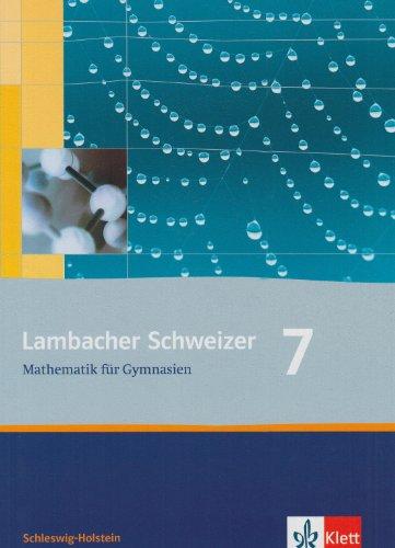 Lambacher Schweizer - Ausgabe für Schleswig-Holstein - Neubearbeitung: Lambacher Schweizer. Neubearbeitung. Schülerbuch 7. Schuljahr. Ausgabe für Schleswig-Holstein