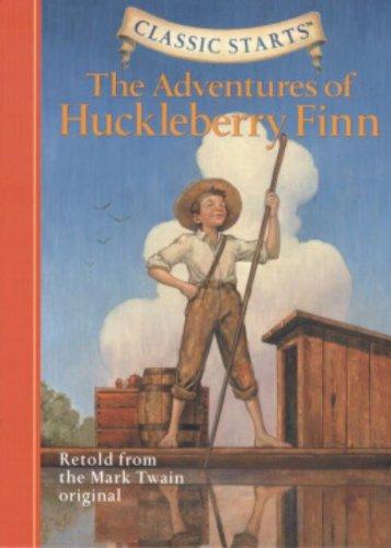 The Adventures of Huckleberry Finn: Retold from the Mark Twain Original (Classic Starts)