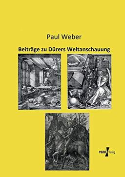 Beitraege zu Duerers Weltanschauung