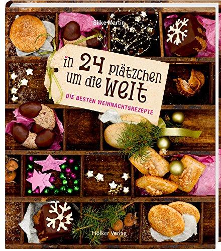 In 24 Plätzchen um die Welt: Die besten Weihnachtsrezepte