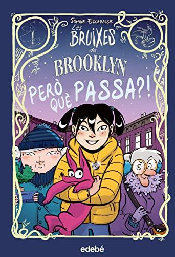 2. PERO QUÈ PASSA? (CÒMIC. LES BRUIXES DE BROOKLYN)