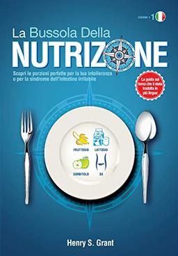 La BUSSOLA Della NUTRIZIONE: Scopri le porzioni perfette per la tua intolleranza o per la sindrome dell'intestino irritabile