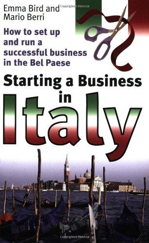 Starting a Business in Italy: How to set up and run a successful business in the Bel Paese