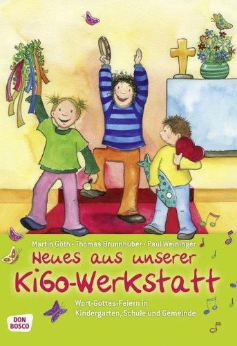 Neues aus unserer KiGo-Werkstatt: Wort-Gottes-Feiern in Kindergarten, Schule und Gemeinde