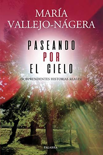 Paseando por el Cielo: Sorprendentes historias reales (Palabra hoy)