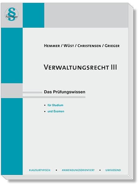 Verwaltungsrecht III: Das Prüfungswissen für Studium und Examen (Skripten - Öffentliches Recht)