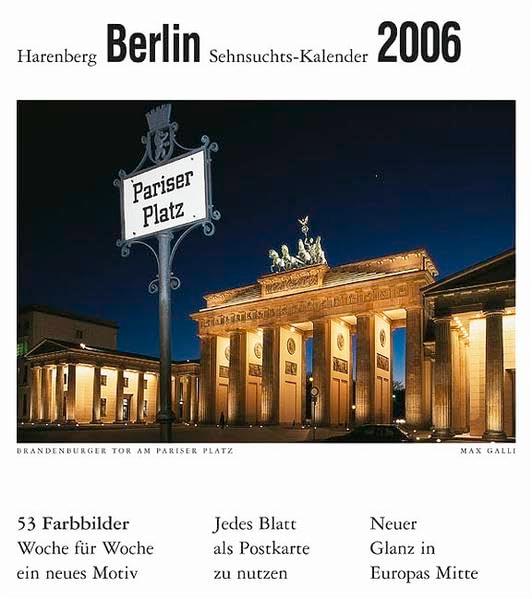 Harenberg Sehnsuchts-Kalender Berlin 2006: Neuer Glanz in Europas Mitte